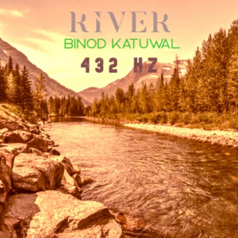 432 Hz RIVER | Boomplay Music