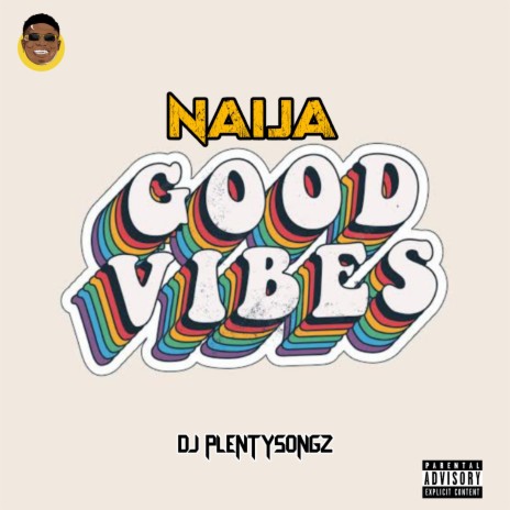 Naija Good Vibes | Boomplay Music