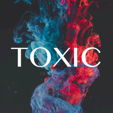 Toxic | Boomplay Music