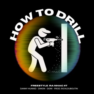 HOW TO DRILL