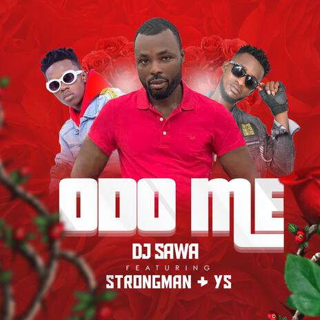 Odo Me ft. Strongman & YS | Boomplay Music