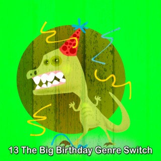13 The Big Birthday Genre Switch