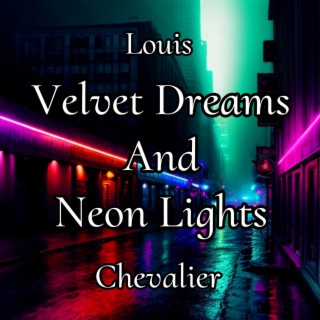 Velvet Dreams And Neon Lights