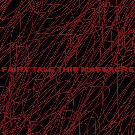 Fairy Tale This Massacre | Boomplay Music