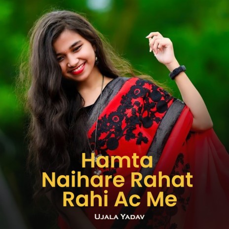 Hamta Naihare Rahat Rahi Ac Me | Boomplay Music