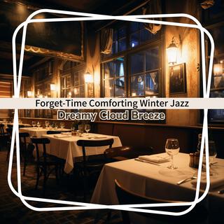 Forget-time Comforting Winter Jazz