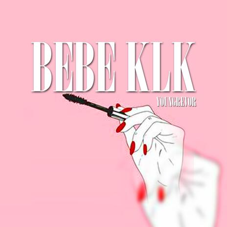 Bebe KLK ft. Youngrevor | Boomplay Music