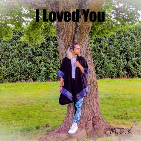 I Loved You | Boomplay Music