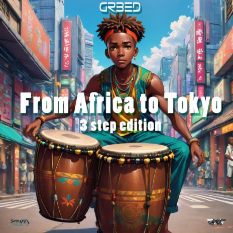 From Africa to Tokyo (3 step Version) | Boomplay Music