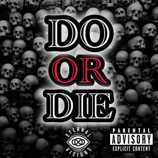 Do or Die lyrics | Boomplay Music