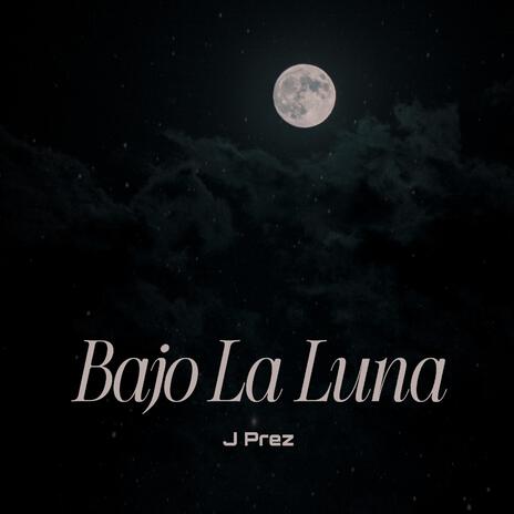 Bajo La Luna | Boomplay Music