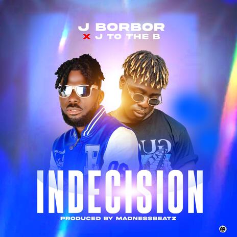 Indecision ft. J to the B | Boomplay Music