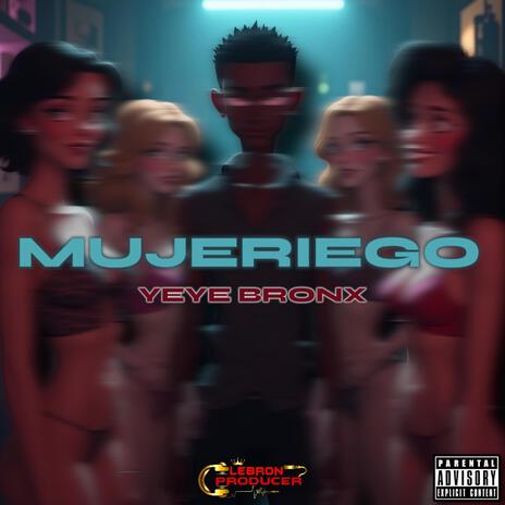 MUJERIEGO ft. Yeye Bronx | Boomplay Music