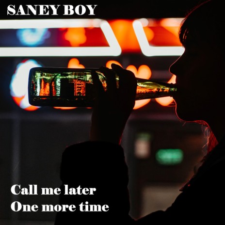 Call Me Later One More Time | Boomplay Music