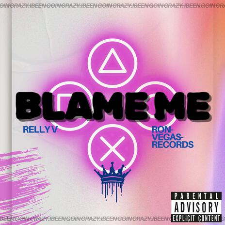 Blame Me | Boomplay Music