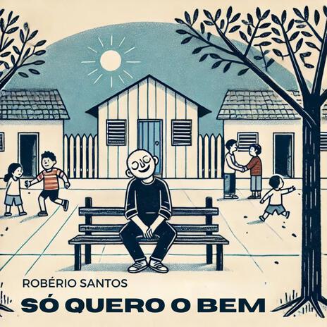 Só quero o bem | Boomplay Music