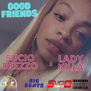 Good Friends ft. Lady Killa lyrics | Boomplay Music