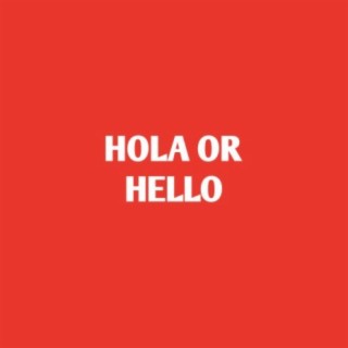 Hola or Hello