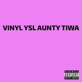 VINYL YSL AUNTY TIWA