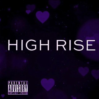 High Rise (Chopped & Screwed) lyrics | Boomplay Music