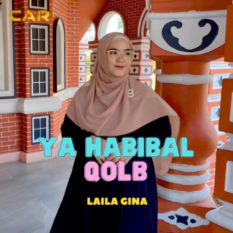 Ya Habibal Qolb _ Laila Gina | Boomplay Music