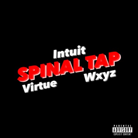 Spinal Tap ft. Virtue & Wxyz | Boomplay Music