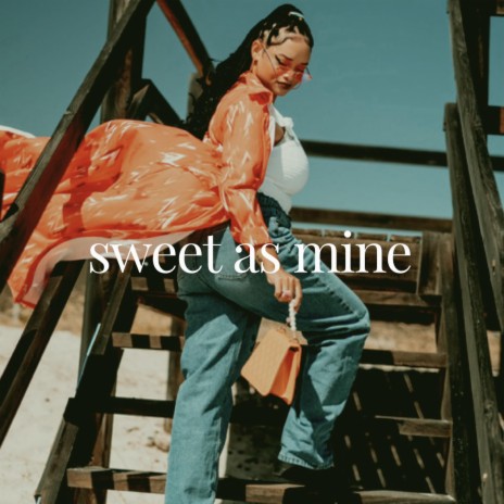 Sweet As Mine | Boomplay Music