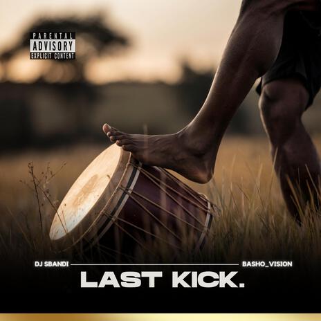 Last Kick ft. Basho Vision | Boomplay Music