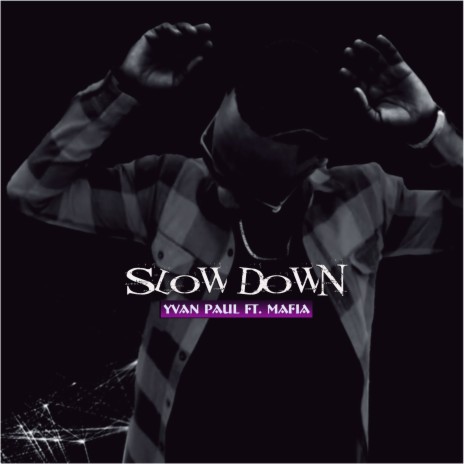 Slow Down ft. Mafia