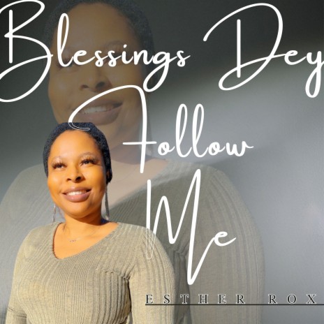 Blessings Dey Follow Me