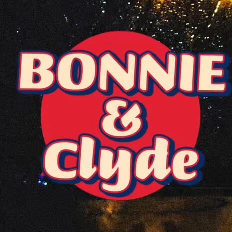 Bonnie & Clyde | Boomplay Music