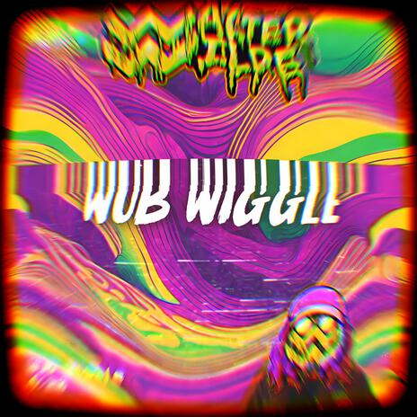 Wub Wiggle | Boomplay Music