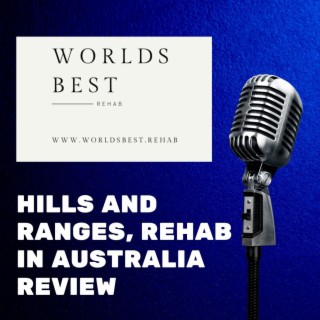 Hills and Ranges Private (HARP) Rehab in Australia * Know Before You Go to Hills and Ranges
