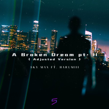 A Broken Dream, Pt. 2 (Adjusted Version) ft. Harumiii