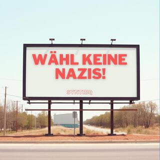 Wähl keine Nazis!