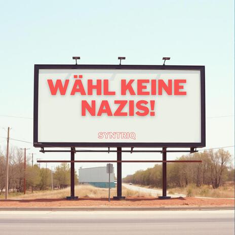 Wähl keine Nazis! | Boomplay Music