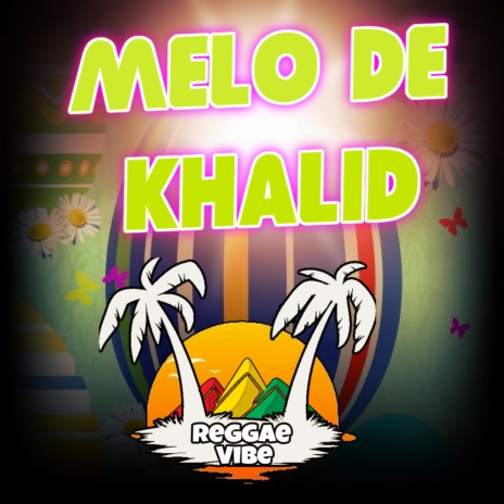Melo De Khalid (Reggae Remix) | Boomplay Music