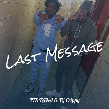 Last Message ft. TG Crippy | Boomplay Music