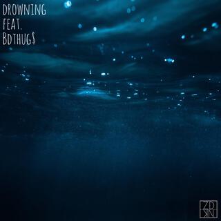 DROWNING. ft. B.Dthug$ lyrics | Boomplay Music