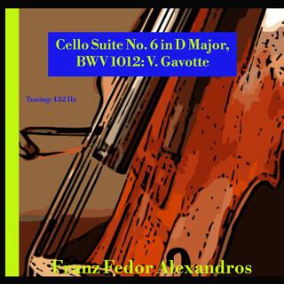 Cello Suite No. 6 in D Major, BWV 1012: V. Gavotte