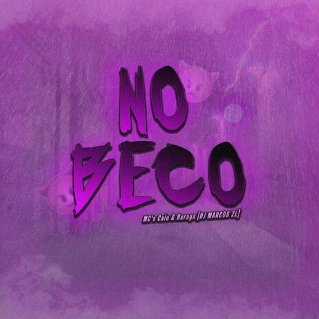 No Beco ft. Mc Caio SP & MC Buraga | Boomplay Music