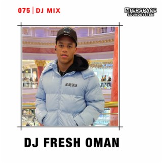 InterSpace 075: Dj Fresh Oman (DJ Mix)