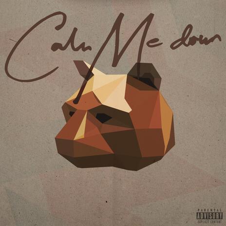 Calm Me Down | Boomplay Music