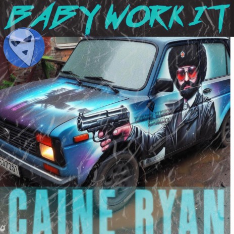 BABY WORK IT ft. Caine Ryan