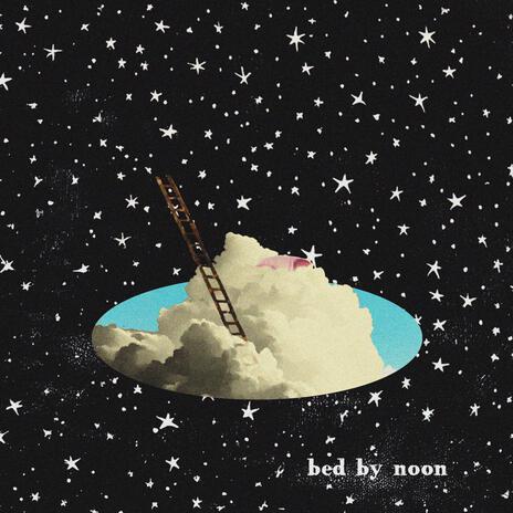 Bed By Noon | Boomplay Music