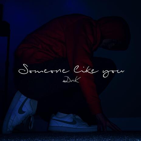 Someone like you