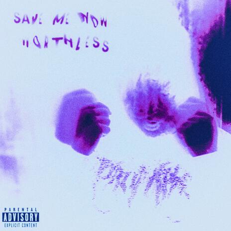 Save Me Now (Worthless) | Boomplay Music