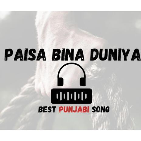 Paisa Bina Duniya | Boomplay Music