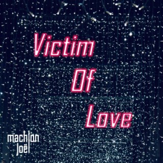 Victim Of Love lyrics | Boomplay Music