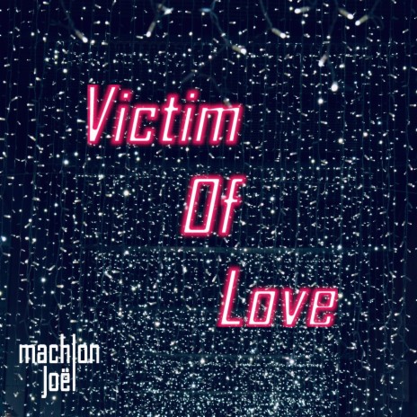 Victim Of Love | Boomplay Music